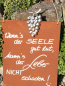 Preview: Edelrost Schild mit Weintraube "Wenn´s der Seele..."