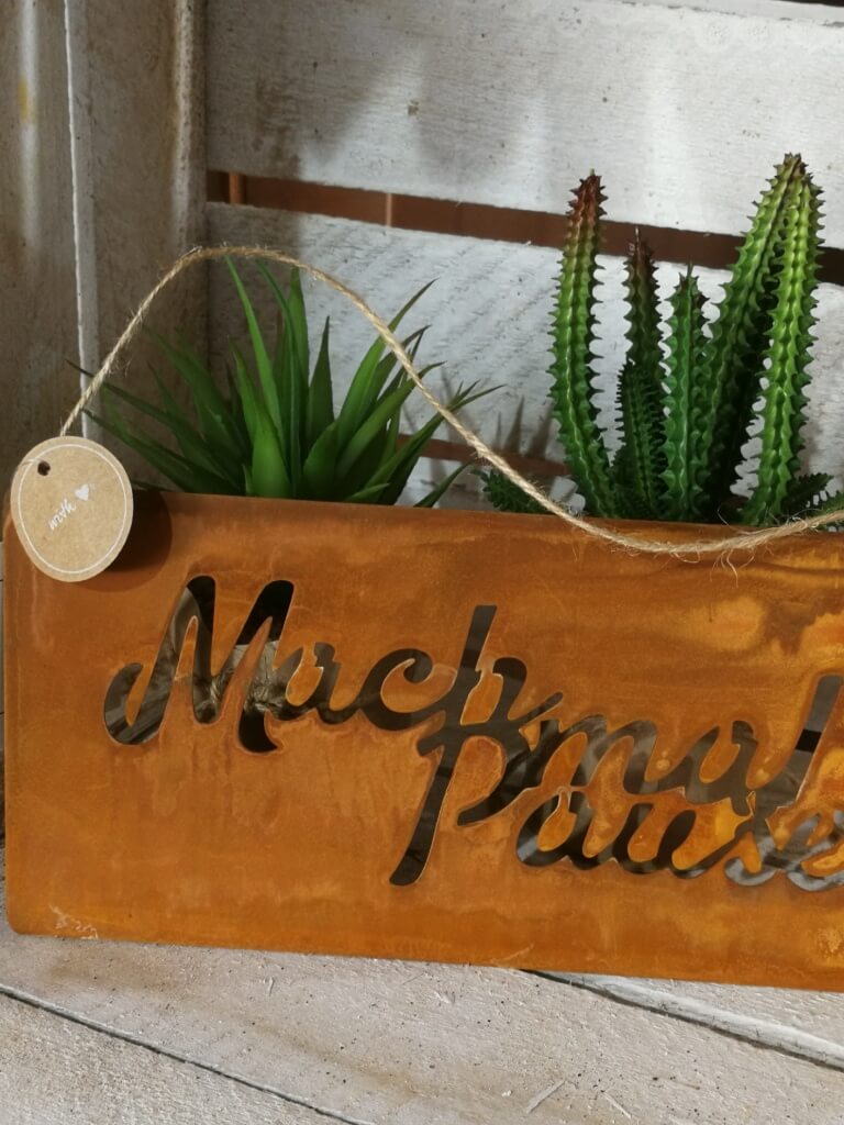 Edelrost Schild Mach Mal Pause - Angels Garden Dekoshop