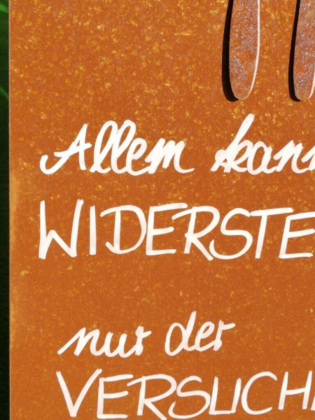 Edelrost Schild "Allem kann ich widerstehen"